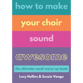 How to Make Your Choir Sound Awesome book cover